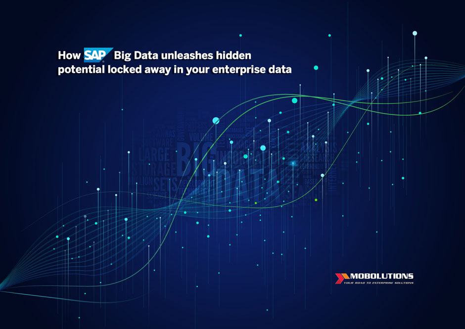 How SAP Big Data unleashes hidden potential locked away in your enterprise data